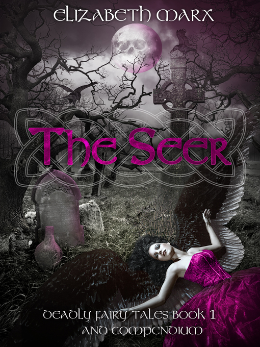 Title details for The Seer, Deadly Fairy Tales Book 1 by Elizabeth Marx - Available